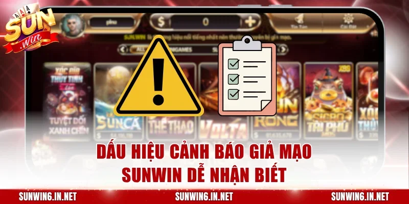 Dấu hiệu cảnh báo giả mạo Sunwin dễ nhận biết