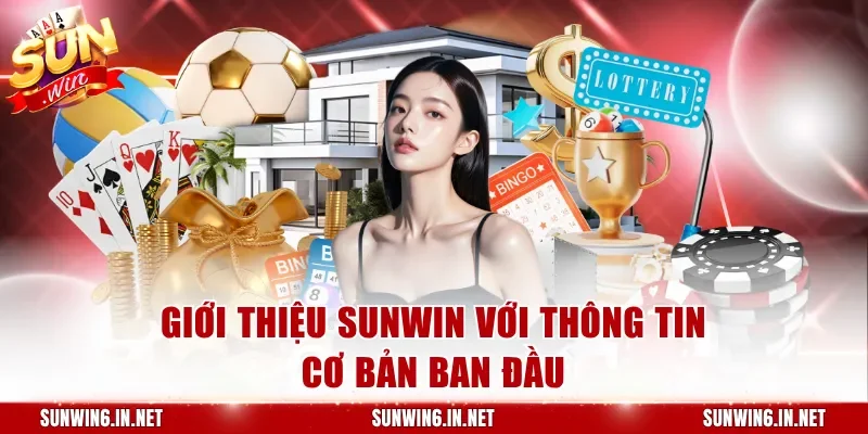Giới thiệu Sunwin với thông tin cơ bản ban đầu