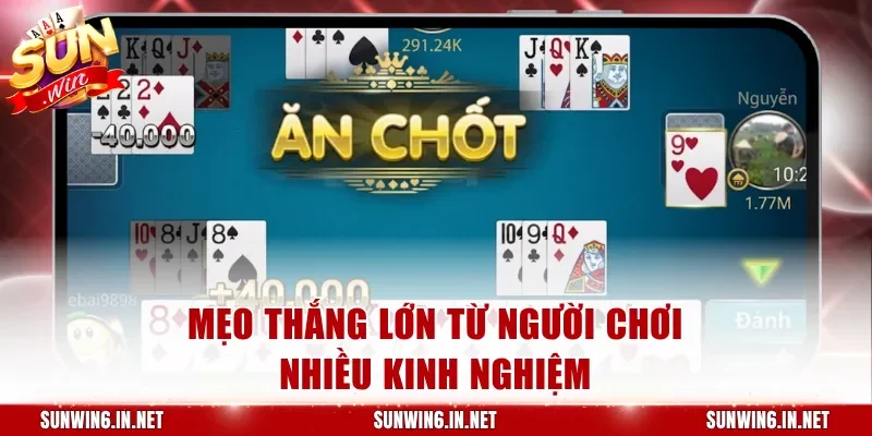 Mẹo thắng lớn từ người chơi nhiều kinh nghiệm