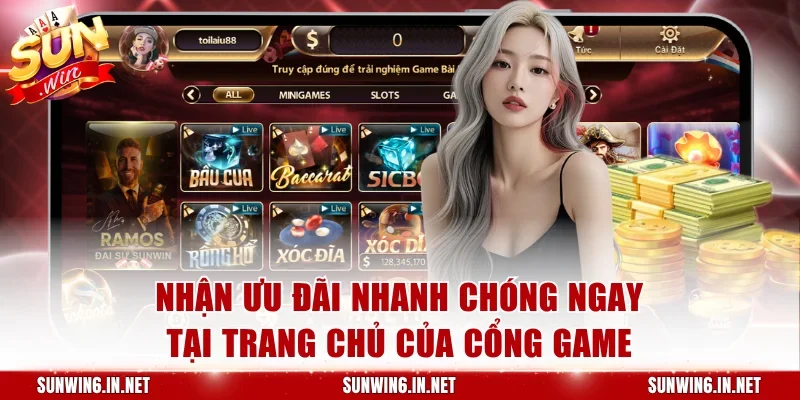 Nhận ưu đãi nhanh chóng ngay tại trang chủ của cổng game