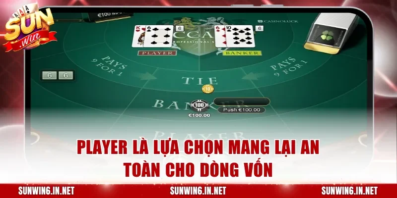 Player là lựa chọn mang lại an toàn cho dòng vốn