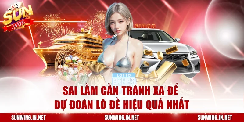 Sai lầm cần tránh xa để dự đoán lô đề hiệu quả nhất