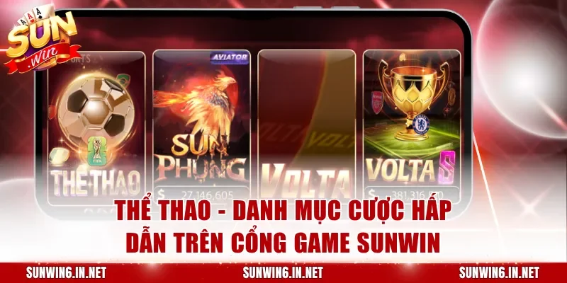 Thể thao - Danh mục cược hấp dẫn trên cổng game Sunwin
