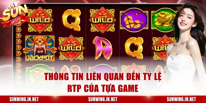 Thông tin liên quan đến tỷ lệ RTP của tựa game