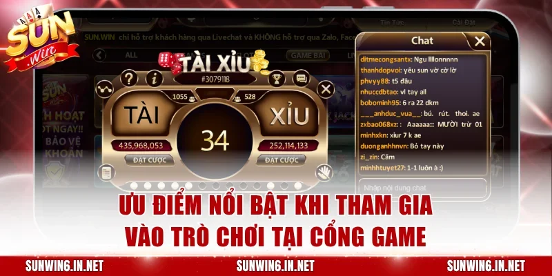 Ưu điểm nổi bật khi tham gia vào trò chơi tại cổng game