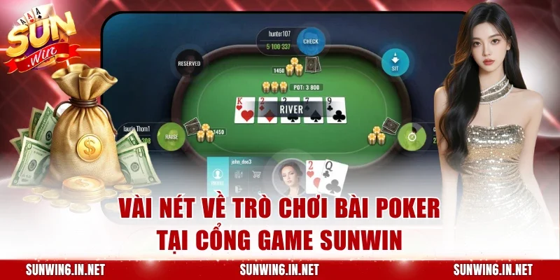 Vài nét về trò chơi bài Poker tại cổng game Sunwin